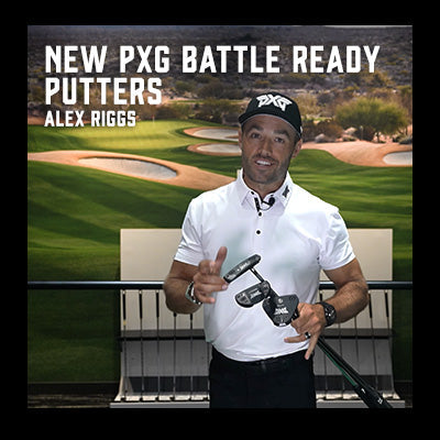 New PXG Battle Ready Putters with Alex Higgs