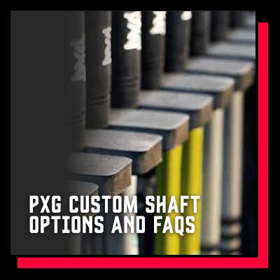 Shaft Selections and Wall of Options for PXG Golf Clubs